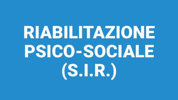 Riabilitazione psico-sociale (S.I.R.)